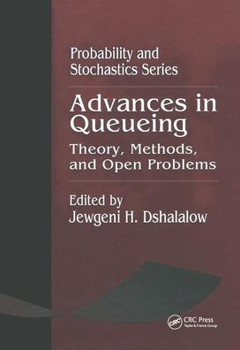 Cover for Dshalalow, Jewgeni H. (Florida Institute of Technology, Melbourne, Florida, USA) · Advances in Queueing Theory, Methods, and Open Problems - Probability and Stochastics Series (Paperback Book) (2019)