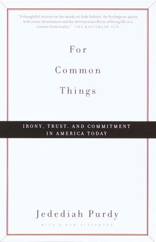 Cover for Jedediah Purdy · For Common Things: Irony, Trust, and Commitment in America Today (Paperback Book) (2000)