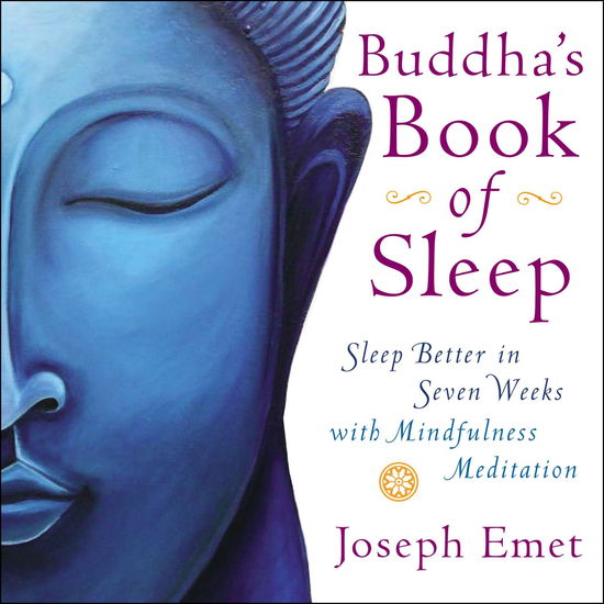 Cover for Joseph Emet · Buddha's Book of Sleep: Sleep Better in Seven Weeks with Mindfulness Meditation (Paperback Book) (2012)