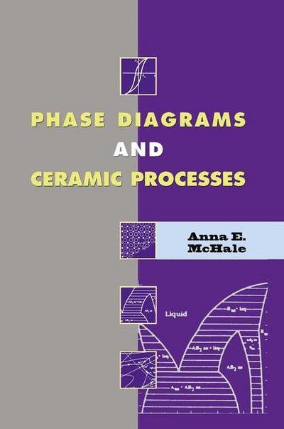 Cover for Anna E. McHale · Phase Diagrams and Ceramic Processes (Gebundenes Buch) (1997)