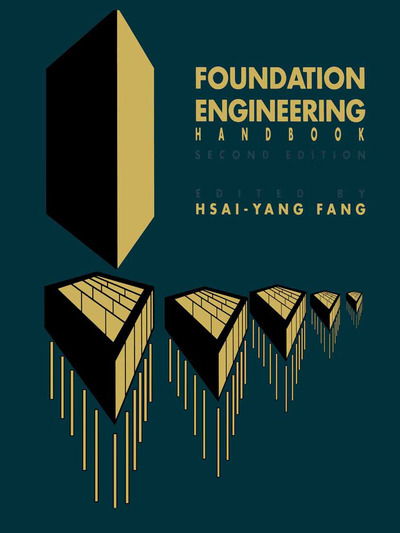 Cover for Hsai-yang Fang (Geotechnical Engineering Division, Usa) · Foundation Engineering Handbook (Hardcover Book) [2nd ed. 1991 edition] (1990)