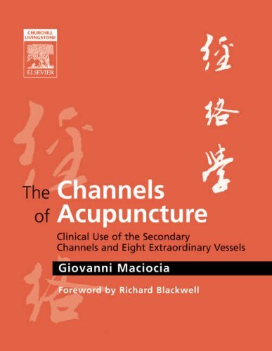 Cover for Maciocia, Giovanni (Acupuncturist and Medical Herbalist, UK; Visiting Professor, Nanjing University of Traditional Chinese Medicine, Nanjing, People's Republic of China.) · The Channels of Acupuncture: The Channels of Acupuncture (Inbunden Bok) (2006)
