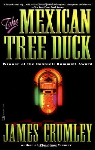 The Mexican Tree Duck - James Crumley - Books - Mysterious Press - 9780446677912 - October 1, 2001