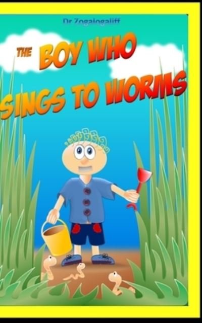 Cover for Mark Jones · The Boy Who Sings to Worms (Hardcover Book) (2022)
