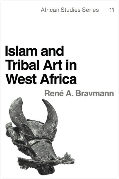 Cover for Rene A. Bravmann · Islam and Tribal Art in West Africa - African Studies (Paperback Book) (1980)