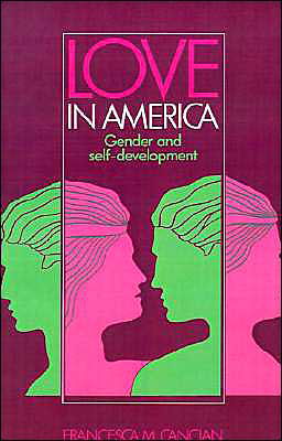 Cover for Cancian, Francesca M. (University of California, Irvine) · Love in America: Gender and Self-Development (Paperback Book) (1990)