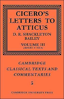 Cover for Marcus Tullius Cicero · Cicero: Letters to Atticus: Volume 3, Books 5-7.9 - Cambridge Classical Texts and Commentaries (Pocketbok) (2004)
