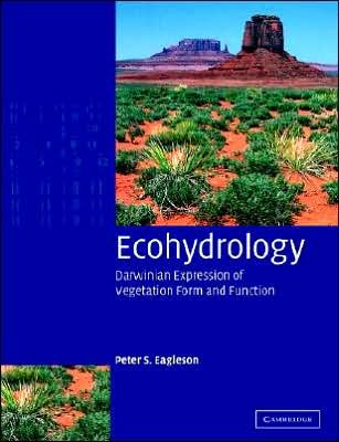 Cover for Eagleson, Peter S. (Massachusetts Institute of Technology) · Ecohydrology: Darwinian Expression of Vegetation Form and Function (Paperback Book) (2005)