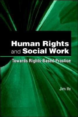 Cover for Jim Ife · Human Rights and Social Work: Towards Rights-Based Practice (Gebundenes Buch) (2001)