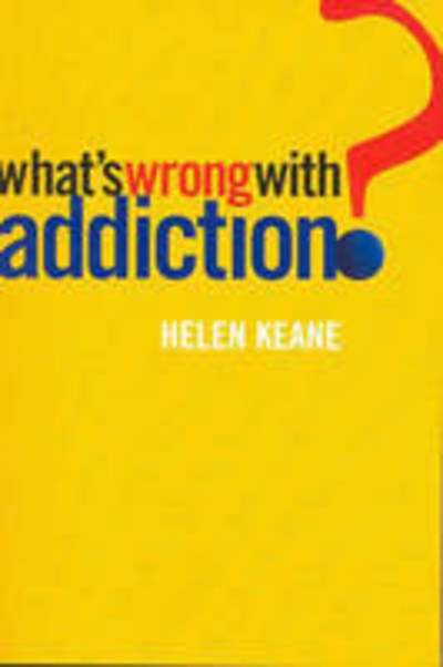 Cover for Helen Keane · What's Wrong With Addiction (Pocketbok) (2002)