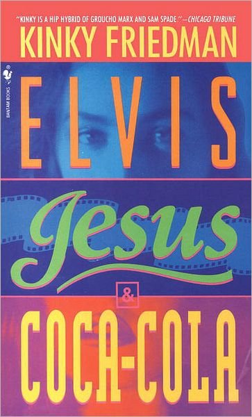 Cover for Kinky Friedman · Elvis, Jesus and Coca-cola (Kinky Friedman Novels) (Paperback Book) (1994)