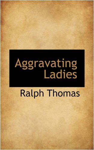 Cover for Ralph Thomas · Aggravating Ladies (Pocketbok) (2008)
