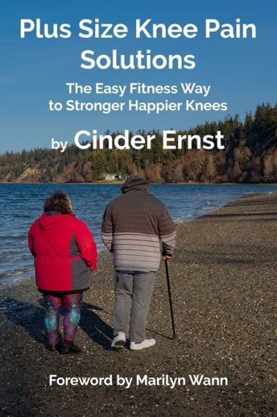 Cover for Cinder Ernst · Plus Size Knee Pain Solutions : The Easy Fitness Way to Stronger Happier Knees (Paperback Bog) (2019)
