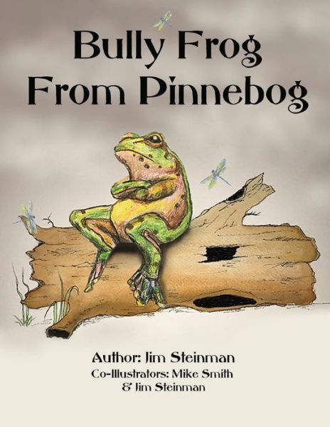 Bully Frog From Pinnebog - Jim Steinman - Livros - Jim Steinman - 9780578644912 - 13 de fevereiro de 2020