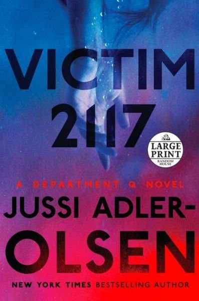 Victim 2117: A Department Q Novel - A Department Q Novel - Jussi Adler-Olsen - Kirjat - Diversified Publishing - 9780593171912 - tiistai 17. maaliskuuta 2020