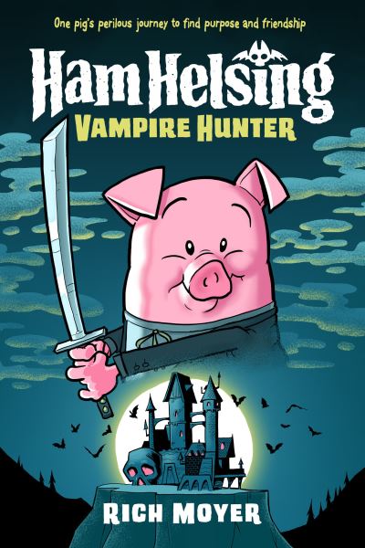 Cover for Rich Moyer · Ham Helsing #1: Vampire Hunter - Ham Helsing (Hardcover Book) (2021)