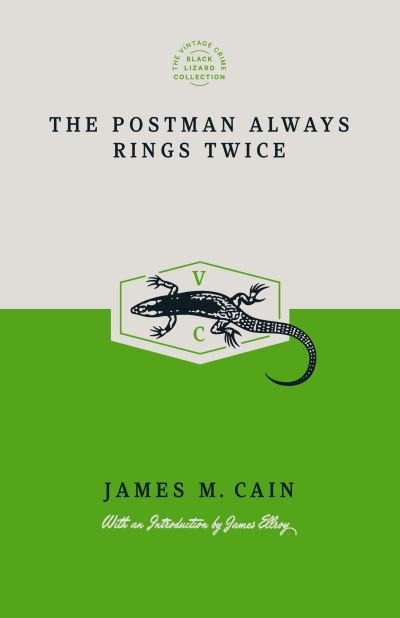 The Postman Always Rings Twice (Special Edition) - Vintage Crime / Black Lizard Anniversary Edition - James M. Cain - Kirjat - Knopf Doubleday Publishing Group - 9780593311912 - tiistai 9. elokuuta 2022