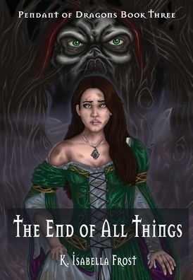Cover for K Isabella Frost · The End of All Things (Paperback Book) (2021)