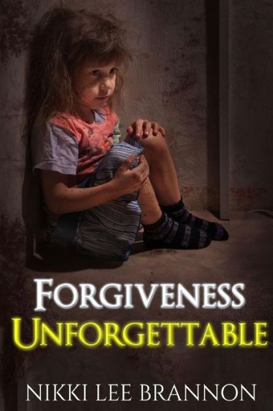 Cover for Nikki Lee Brannon · Forgiveness Unforgettable (Paperback Book) (2015)