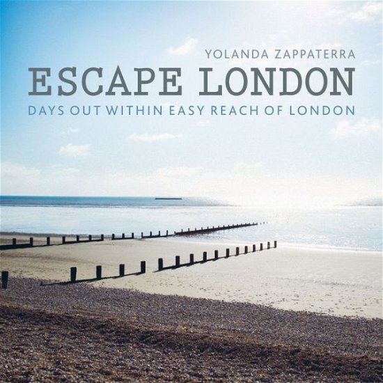 Cover for Yolanda Zappaterra · Escape London: Days Out Within Easy Reach of London - London Guides (Paperback Book) (2016)