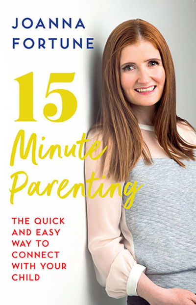 Cover for Joanna Fortune · 15-Minute Parenting: The Quick and Easy Way to Connect with Your Child (Paperback Book) (2018)