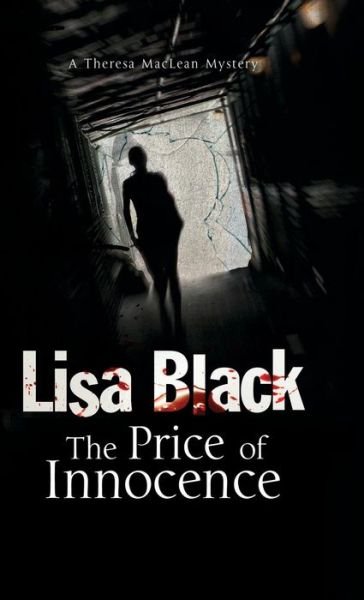 The Price of Innocence - A Theresa MacLean Forensic Mystery - Lisa Black - Boeken - Canongate Books - 9780727882912 - 31 juli 2013
