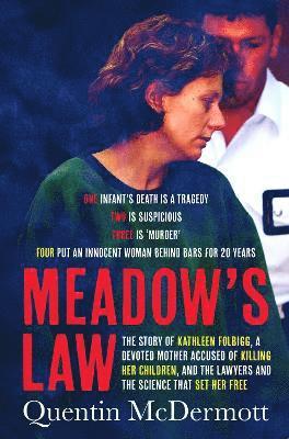 Cover for Quentin McDermott · Meadow's Law: The true story of Kathleen Folbigg and the science that set her free by an award winning journalist for readers of THE TEACHER'S PET and MISSING WILLIAM TYRRELL (Paperback Book) (2025)