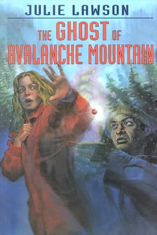 The Ghost of Avalanche Mountain (Goldstone Trilogy) - Julie Lawson - Books - Fitzhenry & Whiteside - 9780773760912 - April 1, 2000