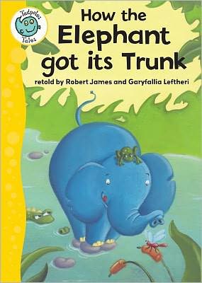 Cover for Robert James · How the Elephant Got Its Trunk (Hardcover Book) (2012)