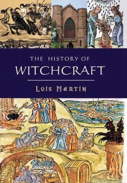 Cover for Book · Witchcraft - the History Of/ Lois Martin/ 144pgs (Book) (2013)