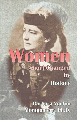 Cover for Barbara Venton Montgomery · Women Short-changed by History (Paperback Book) (2009)