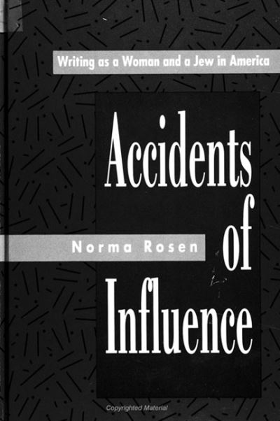 Cover for Norma Rosen · Accidents of influence (Book) (1992)