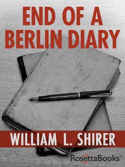 End of a Berlin Diary - William L. Shirer - Books - Rosetta Books - 9780795300912 - November 8, 2022