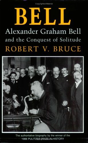 Cover for Robert V. Bruce · Bell: Alexander Graham Bell and the Conquest of Solitude (Pocketbok) [New edition] (1990)