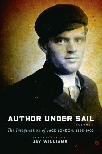 Cover for James Williams · Author Under Sail: The Imagination of Jack London, 1893-1902 (Gebundenes Buch) (2014)