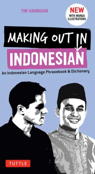 Cover for Tim Hannigan · Making Out in Indonesian Phrasebook and Dictionary: An Indonesian Language Phrasebook and Dictionary - Making Out Books (Paperback Book) (2018)