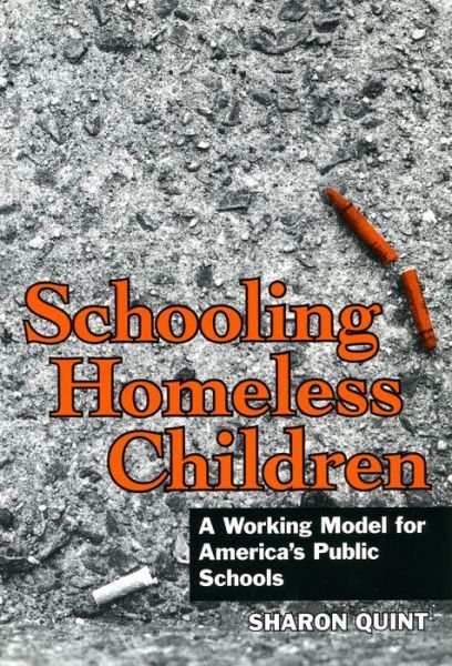 Cover for Sharon Quint · Schooling Homeless Children: Working Models for America's Public Schools (Paperback Book) (1995)