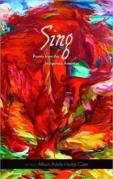 Cover for Allison Adelle Hedge Coke · Sing: Poetry from the Indigenous Americas (Paperback Book) (2011)