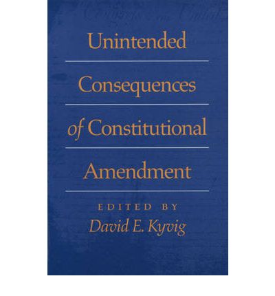 Unintended Consequences of Constitutional Amendment - - Books - University of Georgia Press - 9780820321912 - August 1, 2000