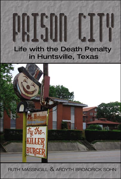 Cover for Ruth Massingill · Prison City: Life with the Death Penalty in Huntsville, Texas (Hardcover Book) [2nd edition] (2007)