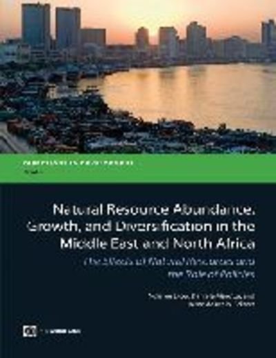 Cover for Ndiame Diop · Natural Resource Abundance, Growth, and Diversification in the Middle East and North Africa: the Effects of Natural Resources and the Role of Policies (Pocketbok) (2012)