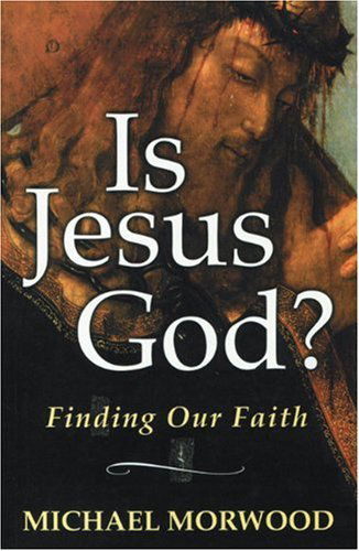 Cover for Michael Morwood · Is Jesus God?: Finding Our Faith (Paperback Book) (2001)