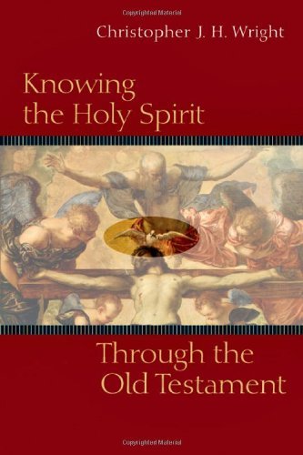 Cover for Christopher J. H. Wright · Knowing the Holy Spirit Through the Old Testament (Paperback Bog) (2006)