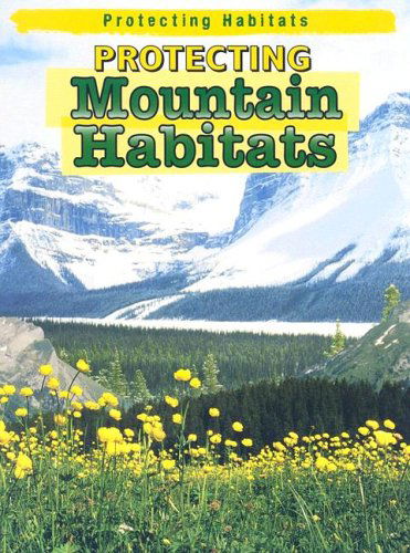 Cover for Robert Snedden · Protecting Mountain Habitats (Protecting Habitats) (Hardcover Book) (2005)