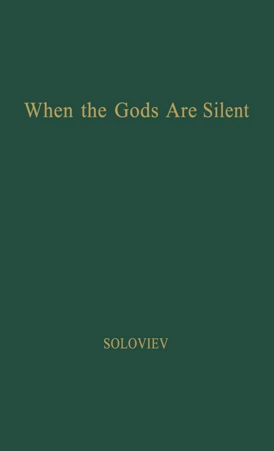 Cover for Mikhail Soloviev · When the Gods Are Silent (Hardcover Book) (1975)
