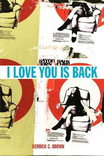 Cover for Derrick C Brown · I Love You Is Back (Taschenbuch) (2006)