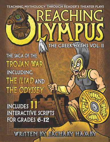 Cover for Zachary P Hamby · Reaching Olympus: Teaching Mythology Through Reader's Theater, The Greek Myths Vol. II, The Saga of the Trojan War Including the Iliad and the Odyssey (Paperback Book) (2012)