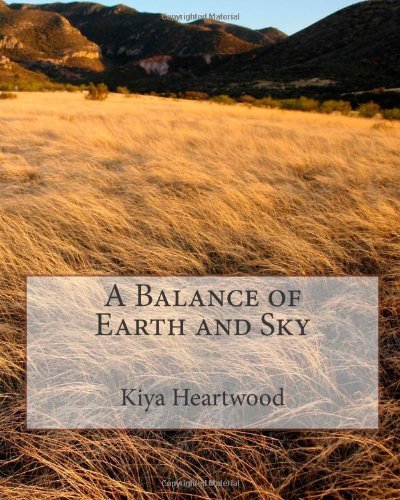 Cover for Kiya Heartwood · A Balance of Earth and Sky (Taschenbuch) (2011)