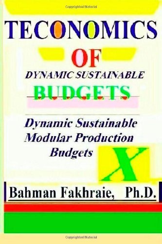 Cover for Bahman Fakhraie Ph.d. · Teconomics of Dynamic Sustainable Budgets: Teconomic of Dynamic Sustainable Strategic Budgeting: (Paperback Book) (2013)