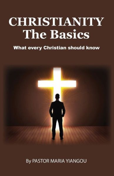 Cover for Maria Yiangou · Christianity - The Basics: What Every Christian Should Know (Paperback Book) (2016)